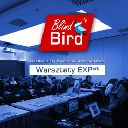 Blind Bird -  Warsztaty XPERT